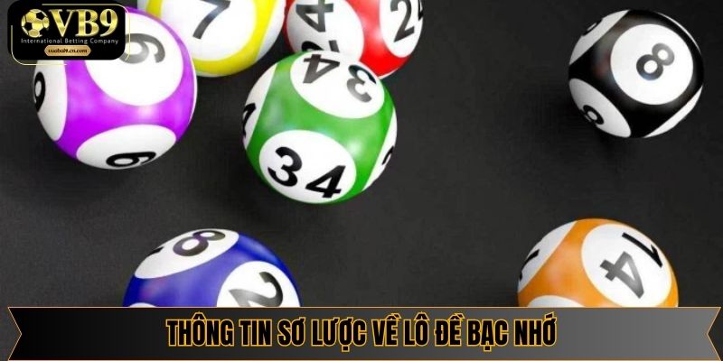Thông tin sơ lược về lô đề bạc nhớ