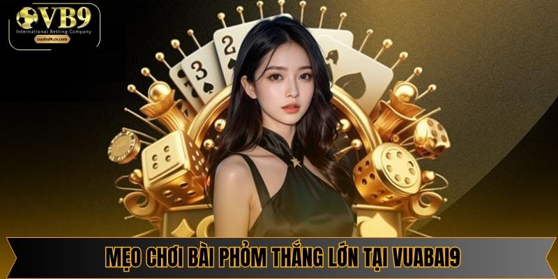 Đánh lẻ hợp thời điểm là một trong những mẹo chơi bài phỏm